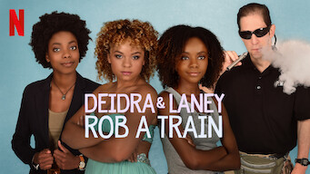 Deidra & Laney Rob a Train (2017)