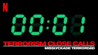 Terrorism Close Calls: Misslyckade terrordåd (2018)